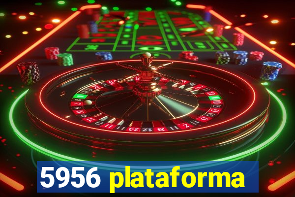 5956 plataforma